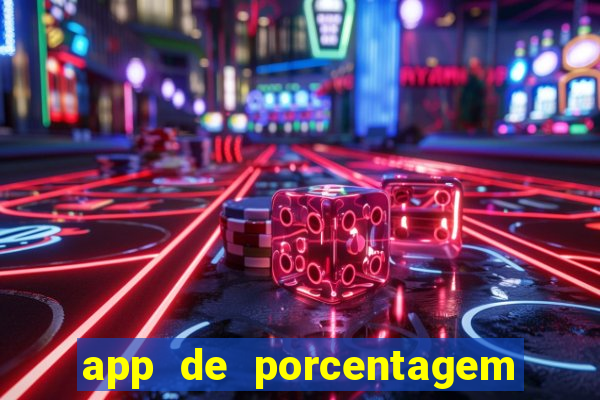 app de porcentagem de jogos slots